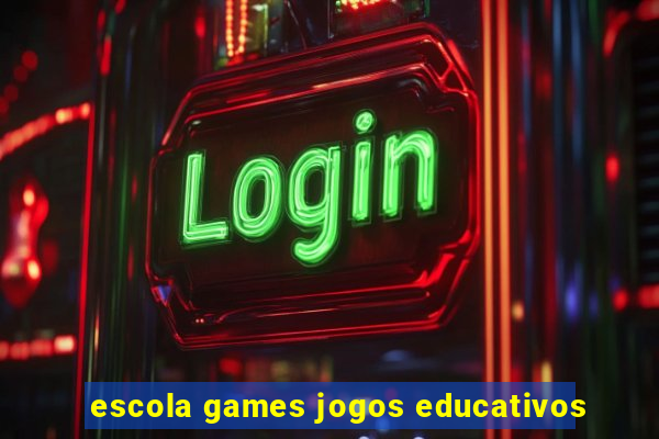 escola games jogos educativos